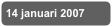 14 januari 2007