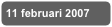 11 februari 2007